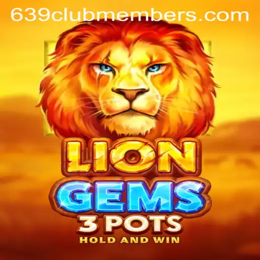 Exploring the Exciting World of LionGems3pots and the 639 Club Members